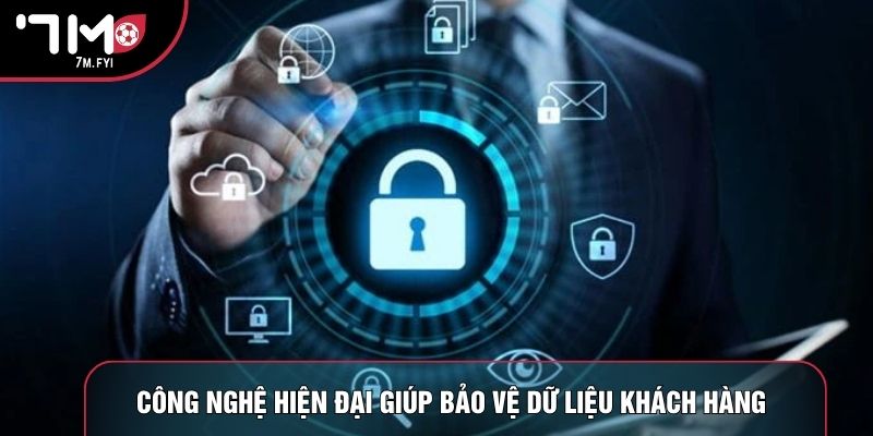Công nghệ hiện đại giúp bảo vệ dữ liệu khách hàng