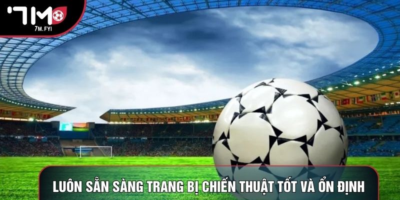 Kèo 0.25 - Bí Quyết Thắng Kèo Và Làm Chủ Mọi Con Số 2 Luôn sẵn sàng trang bị chiến thuật tốt và ổn định