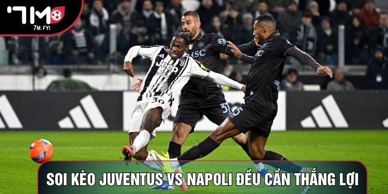 Soi kèo Juventus vs Napoli có sự chênh lệch